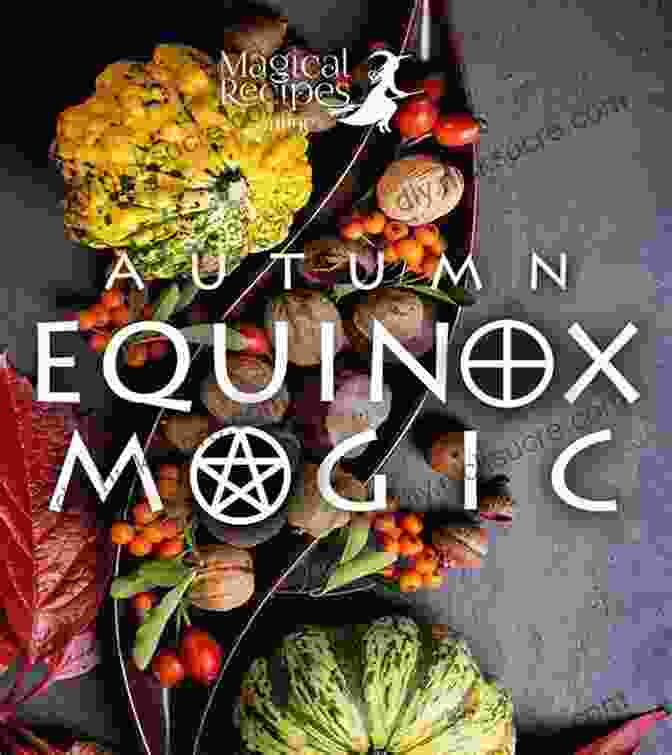 Autumn Equinox Celebration With Harvest Festival The Joy Of Family Traditions: A Season By Season Companion To Celebrations Holidays And Special Occasions