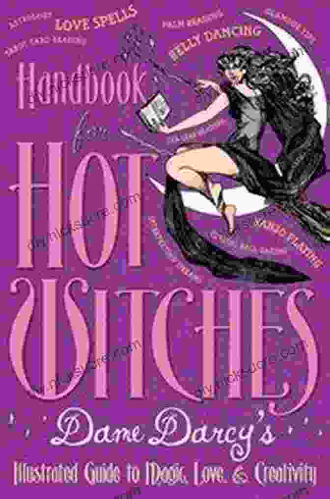 Dame Darcy's Illustrated Guide To Magic, Love, And Creativity Book Cover Handbook For Hot Witches: Dame Darcy S Illustrated Guide To Magic Love And Creativity