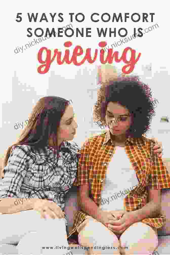 Person Receiving Support From A Friend During A Time Of Grief Finding Your Own Way To Grieve: A Creative Activity Workbook For Kids And Teens On The Autism Spectrum