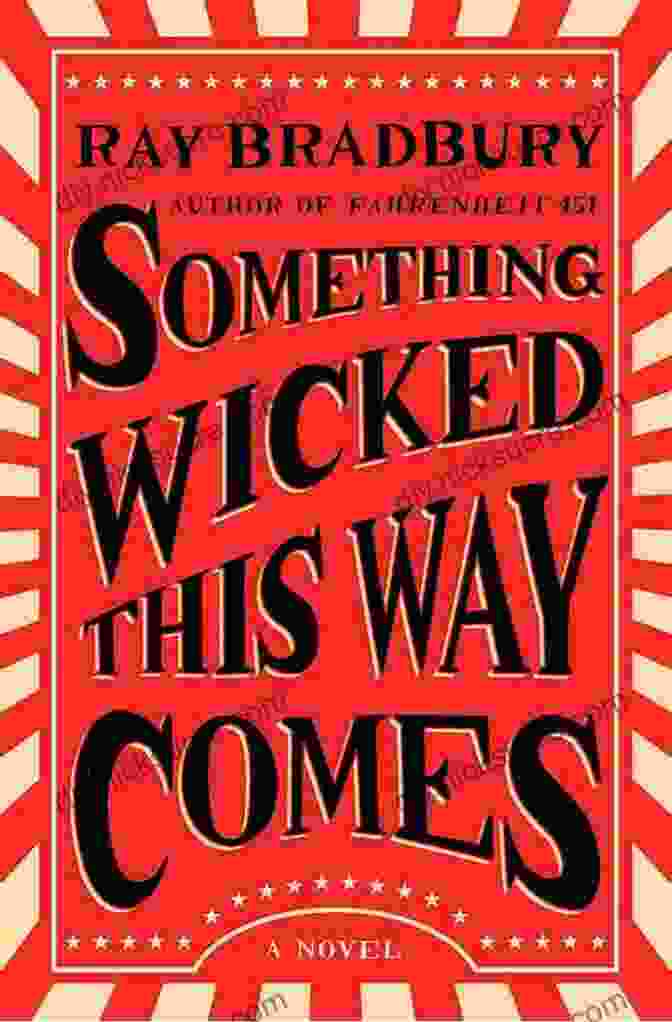 Something Wicked This Way Comes By Ray Bradbury Something Wicked This Way Comes (Greentown 2)