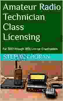 Amateur Radio Technician Class Licensing: For 2024 Through 2024 License Examinations