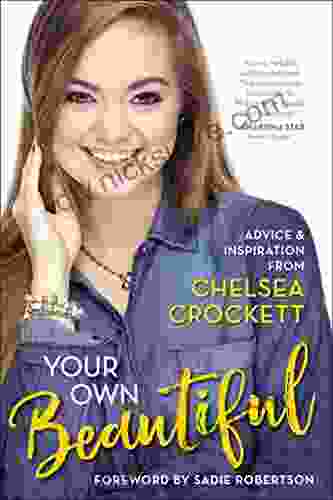 Your Own Beautiful: Advice And Inspiration From Chelsea Crockett