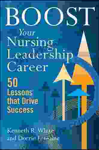 Boost Your Nursing Leadership Career: 50 Lessons That Drive Success (ACHE Management)