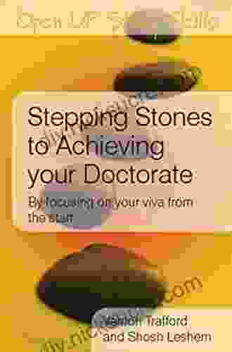 EBOOK: Stepping Stones To Achieving Your Doctorate: By Focusing On Your Viva From The Start (UK Higher Education OUP Humanities Social Sciences Study Skills)
