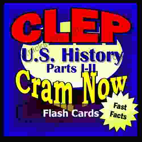 CLEP Prep Test US HISTORY I/II Flash Cards CRAM NOW CLEP Exam Review Study Guide (Cram Now CLEP Study Guide 1)