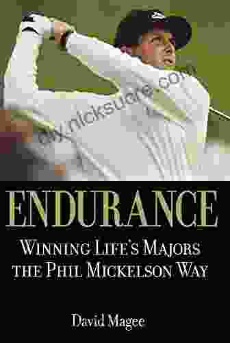 Endurance: Winning Lifes Majors The Phil Mickelson Way
