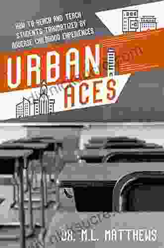 Urban ACEs: How To Reach And Teach Students Traumatized By Adverse Childhood Experiences