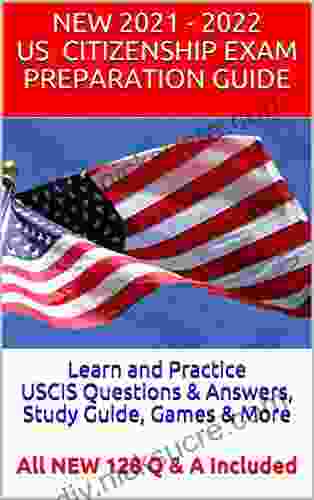 Learn And Practice 2024 USCIS Questions Answers Study Guide Games More: All NEW 128 Q A Included