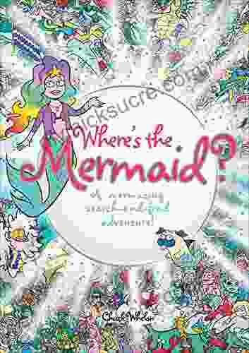 Where S The Mermaid: A Mermazing Search And Find Adventure