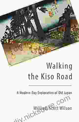 Walking The Kiso Road: A Modern Day Exploration Of Old Japan