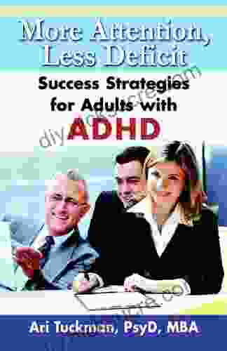 More Attention Less Deficit: Success Strategies For Adults With ADHD