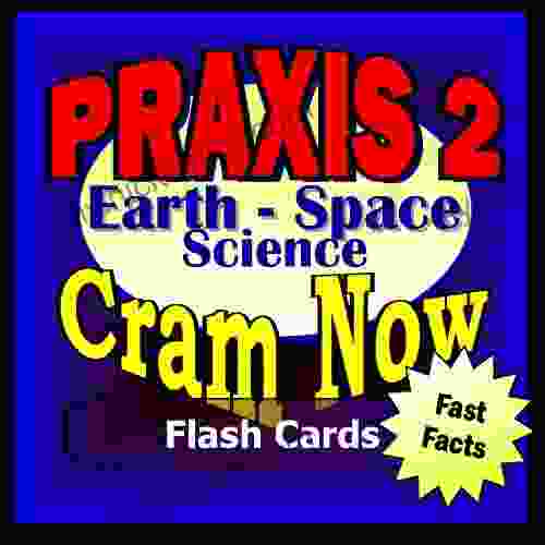PRAXIS II Prep Test EARTH SCIENCE Flash Cards CRAM NOW PRAXIS Exam Review Study Guide (Cram Now PRAXIS II Study Guide 3)