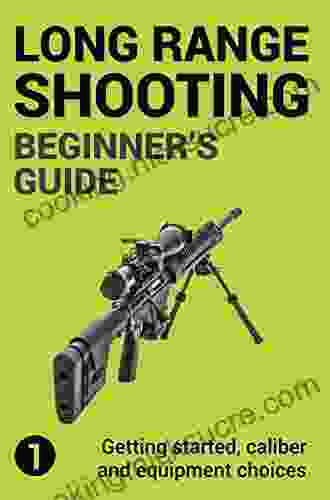 Precision Long Range Shooting And Hunting: Choosing And Using A Long Range Rifle Scope
