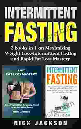 Intermittent Fasting: 2 In 1 On Rapid And Easy Weight Loss Intermittent Fasting And Rapid Fat Loss Mastery