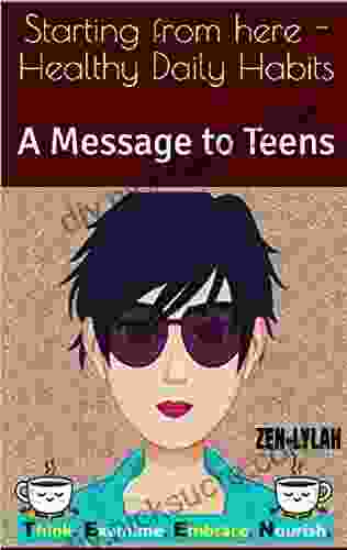 Starting From Here Healthy Daily Habits: A Message To Teens