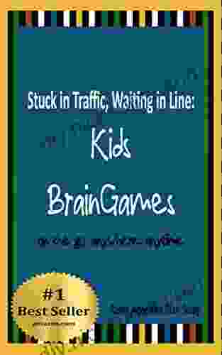 Stuck In Traffic Waiting In Line: Kids BrainGames: On The Go Anywhere Any Time (Adventure Thru Imagination Books)