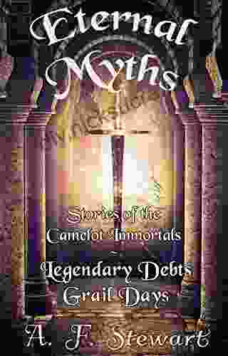 Eternal Myths: Tales Of Arthurian Fantasy (The Camelot Immortals)