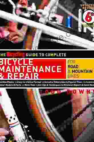 The Bicycling Guide To Complete Bicycle Maintenance Repair: For Road Mountain Bikes (Bicycling Guide To Complete Bicycle Maintenance Repair For Road Mountain Bikes)