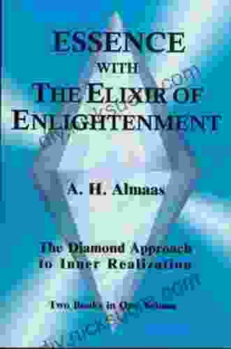 Essence With The Elixir Of Enlightenment: The Diamond Approach To Inner Realization