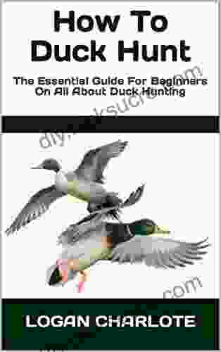 How To Duck Hunt : The Essential Guide For Beginners On All About Duck Hunting