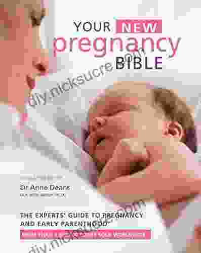 Your New Pregnancy Bible: The Experts Guide To Pregnancy And Early Parenthood