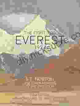 The Fight For Everest 1924: Mallory Irvine And The Quest For Everest