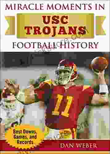 Miracle Moments In USC Trojans Football History: Best Plays Games And Records