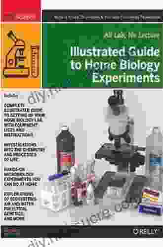 Illustrated Guide To Home Biology Experiments: All Lab No Lecture (DIY Science)