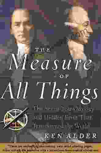 The Measure Of All Things: The Seven Year Odyssey And Hidden Error That Transformed The World