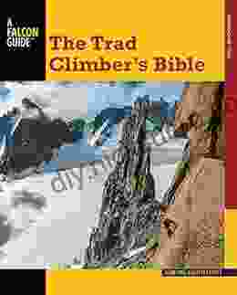 Trad Climber S Bible (How To Climb Series)