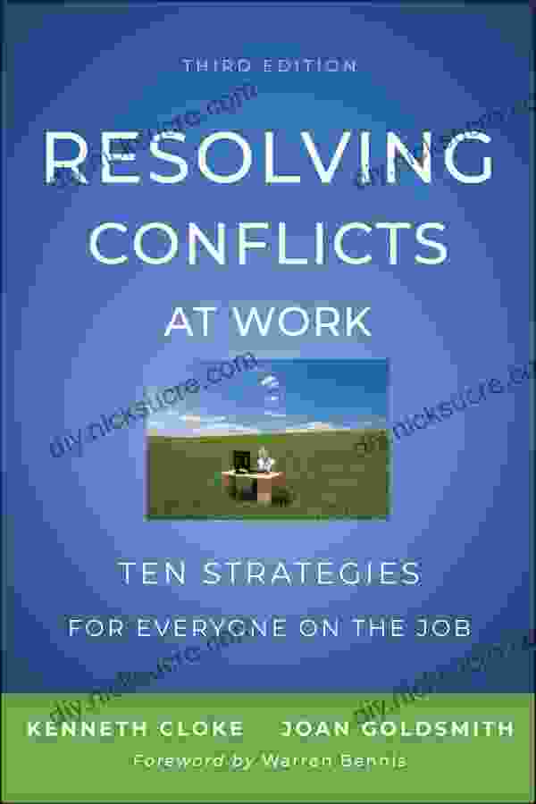 Resolving Conflicts At Work: Ten Strategies For Everyone On The Job
