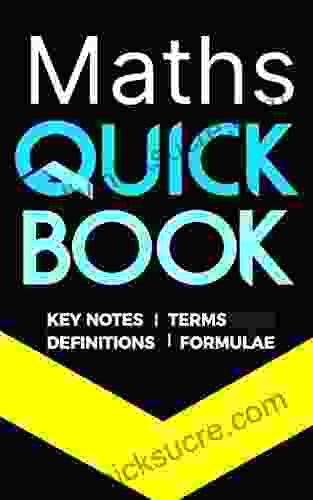Maths Quick Book: Ultimate Mathematics Reference Revision Handbook Guide Containing Key Notes Terms Definitions Formulae With Tables Figures