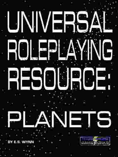 Universal Roleplaying Resource: Planets E S Wynn